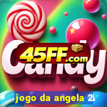 jogo da angela 2